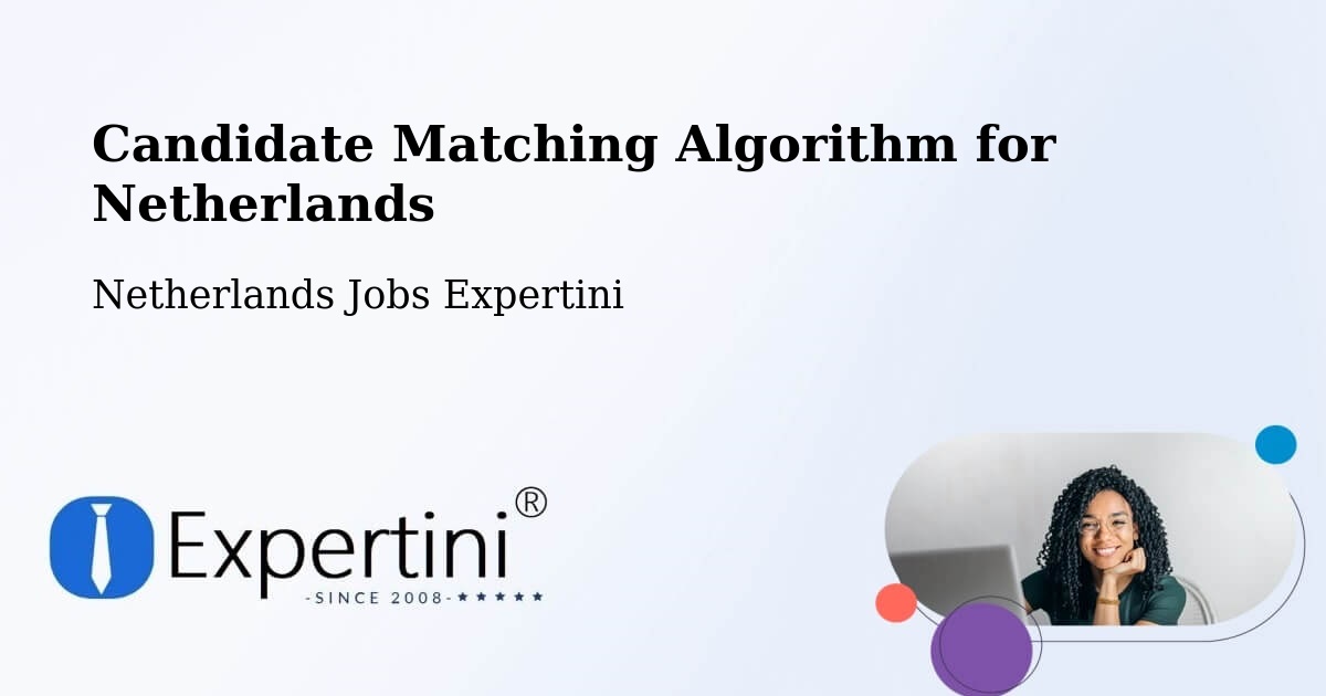 Candidate Matching Algorithm Overview – Oud Caberg - Netherlands Jobs Expertini