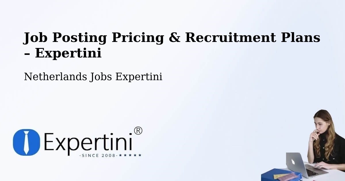 Job Posting Pricing & Recruitment Plans – Oud Caberg - Oud Caberg, Netherlands Jobs Expertini