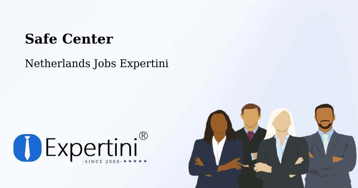 Safety Center – Oud Caberg - Netherlands Jobs Expertini